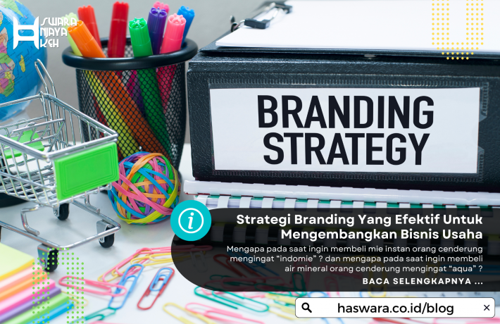 Strategi Branding Yang Efektif Untuk Mengembangkan Bisnis Usaha